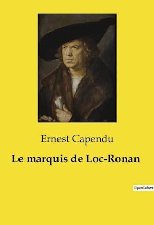 Le marquis de Loc&#173;Ronan