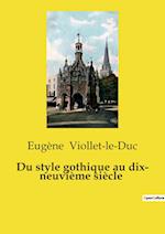 Du style gothique au dix- neuvième siècle