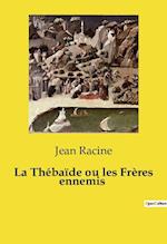 La Thébaïde ou les Frères ennemis