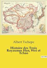 Histoire des Trois Royaumes Han, Wei et Tchao