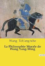 La Philosophie Morale de Wang Yang-Ming