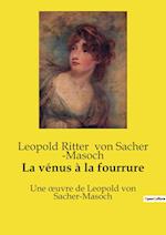 La vénus à la fourrure Leopold Ritter