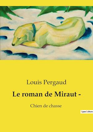 Le roman de Miraut &#173;