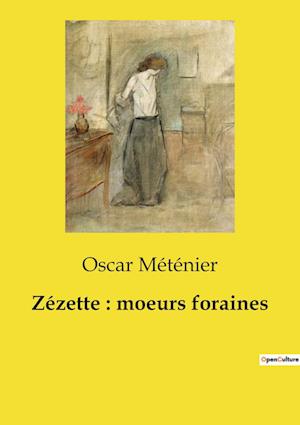 Zézette : moeurs foraines