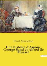 Une histoire d'Amour, George Sand et Alfred de Musset