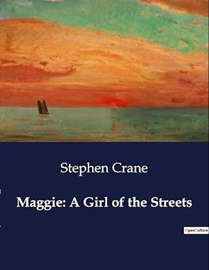 Maggie: A Girl of the Streets