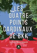 Les quatre points cardinaux de BKK