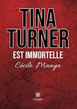 Tina Turner est immortelle