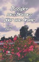 Dissiper mes brumes pour une brune