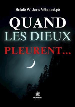 Quand les dieux pleurent¿