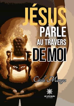 Jésus parle au travers de moi