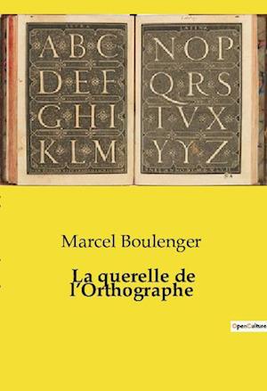 La querelle de l¿Orthographe