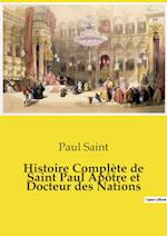 Histoire Complète de Saint Paul Apôtre et Docteur des Nations