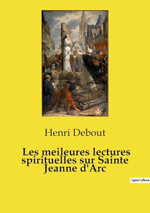 Les meileures lectures spirituelles sur Sainte Jeanne d'Arc