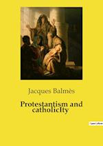 Protestantism and catholicIty