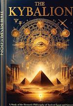 The Kybalion, A Study of The Hermetic Philosophy of Ancient Egypt and Greece