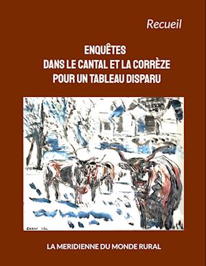 Enquêtes dans le Cantal et la Corrèze pour un tableau disparu