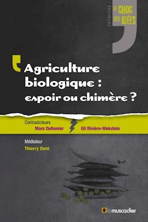 Agriculture biologique : espoir ou chimère ?