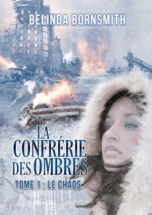 La confrérie des Ombres : Le chaos - Tome 1