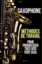 Méthodes de travail du saxophone pour progresser très vite tout seul