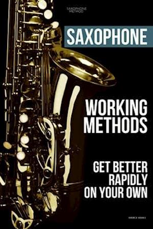 Saxophone working methods: saxophone method