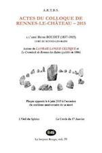 Actes Du Colloque d'Etudes Et de Recherches Sur Rennes-Le-Chateau 2015