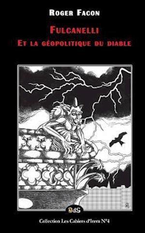 Fulcanelli Et La Géopolitique Du Diable