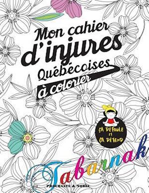 Mon Cahier D'Injures Quebecoises a Colorier