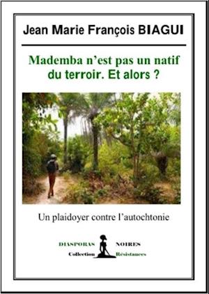 Mademba n''est pas un natif du terroir. Et alors ?