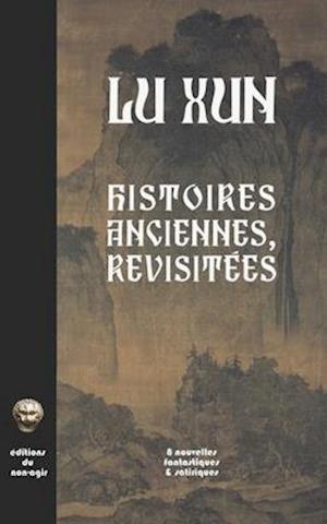 Histoires Anciennes, Revisitées