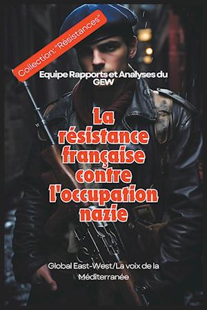 La résistance française contre l'occupation nazie