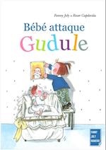 Bébé attaque Gudule