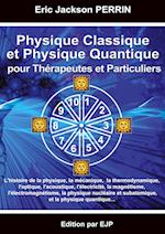 Physique Classique et Physique Quantique pour Thérapeutes et Particuliers