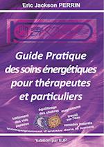 Guide pratique des soins énergétiques pour thérapeutes et particuliers