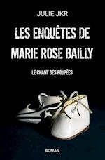 Les enquêtes de Marie Rose Bailly - Le chant des poupées