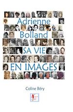 Adrienne Bolland sa vie en images