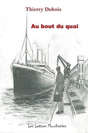 Au bout du quai