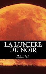 La Lumiere Du Noir