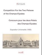 Competition for the Two Palaces of the Champs-Elysees - Exposition Universelle (1900) - Concours Pour Les Deux Palais Des Champs-Elysees