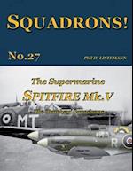 The Supermarine Spitfire Mk. V: The 'Bombay' Squadrons 