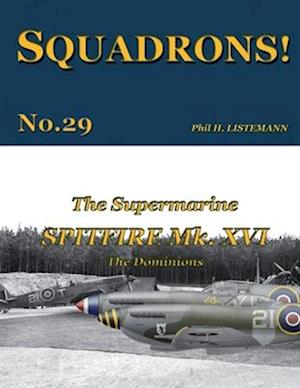 The Supermarine Spitfire Mk. XVI: The Dominions