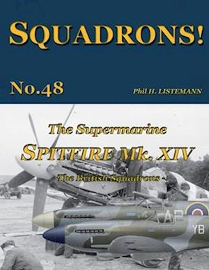 The Supermarine Spitfire Mk XIV: The British Squadrons