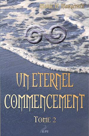 Un éternel commencement, tome 2