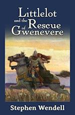 Littlelot and the Rescue of Gwenevere 