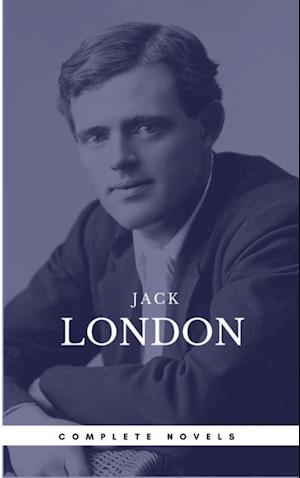 London, Jack: The Complete Novels (Book Center) (The Greatest Writers of All Time)