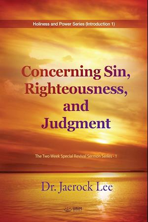 Concerning Sin, Righteousness, and Judgment