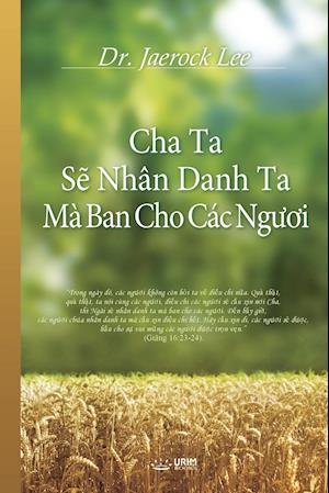 Cha Ta S&#7869; Nhân Danh Ta Mà Ban Cho Các Ng&#432;&#417;i