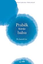 Prabilk K&#363;rejo balsu(Lithuanian Edition)