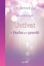 Uctívat v Duchu a v pravd&#283;(Czech Edition)