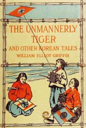 The Unmannerly Tiger and Other Korean Tales